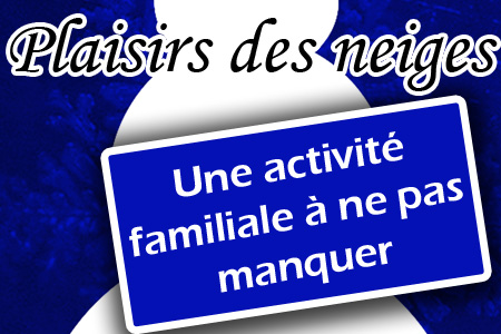 Plaisirs des Neiges - Activité familiale